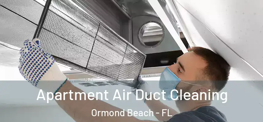  Apartment Air Duct Cleaning Ormond Beach - FL