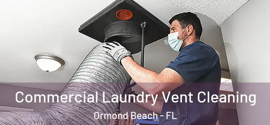  Commercial Laundry Vent Cleaning Ormond Beach - FL